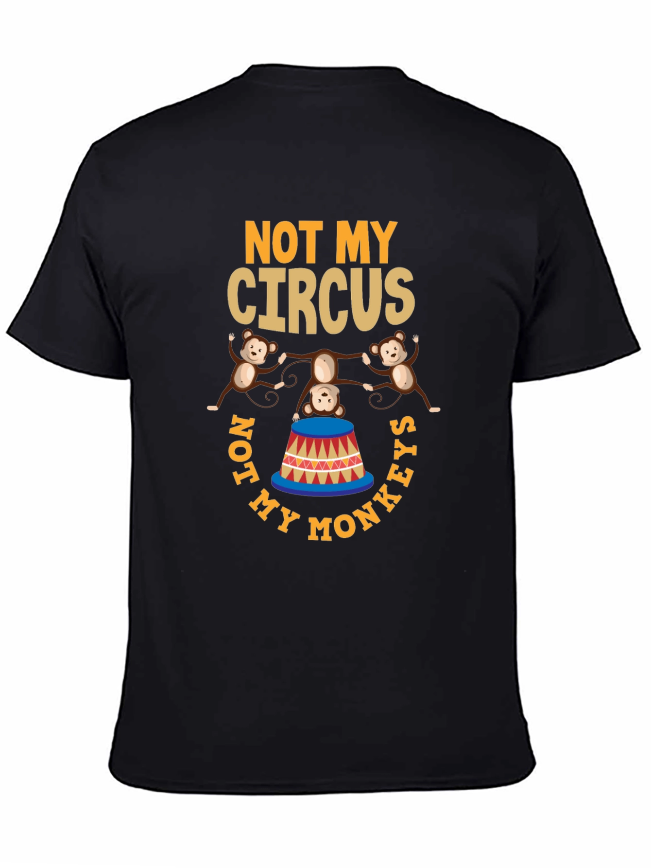 Not My Circus Not My Monkeys Graphic T-Shirt