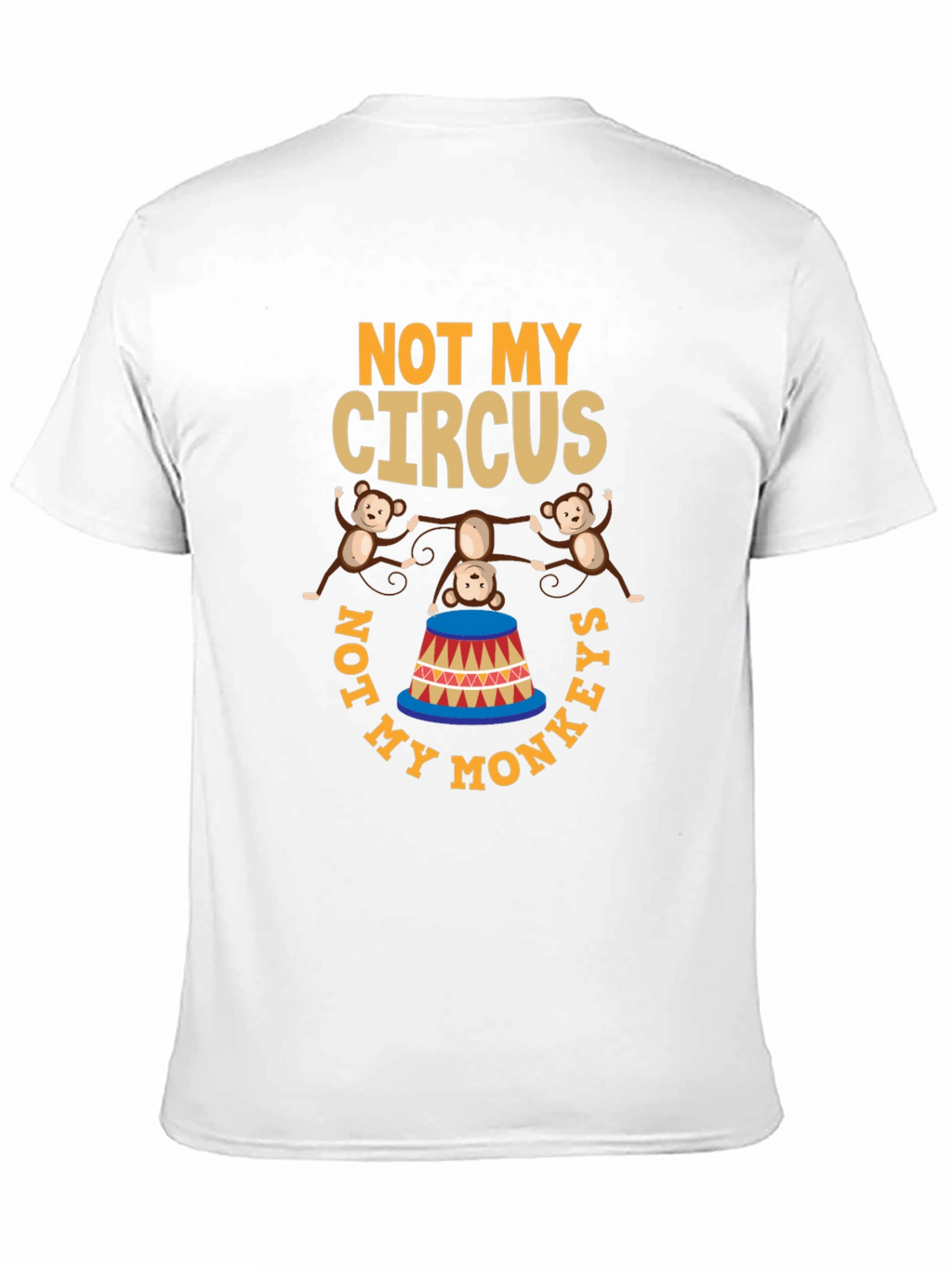 Not My Circus Not My Monkeys Graphic T-Shirt