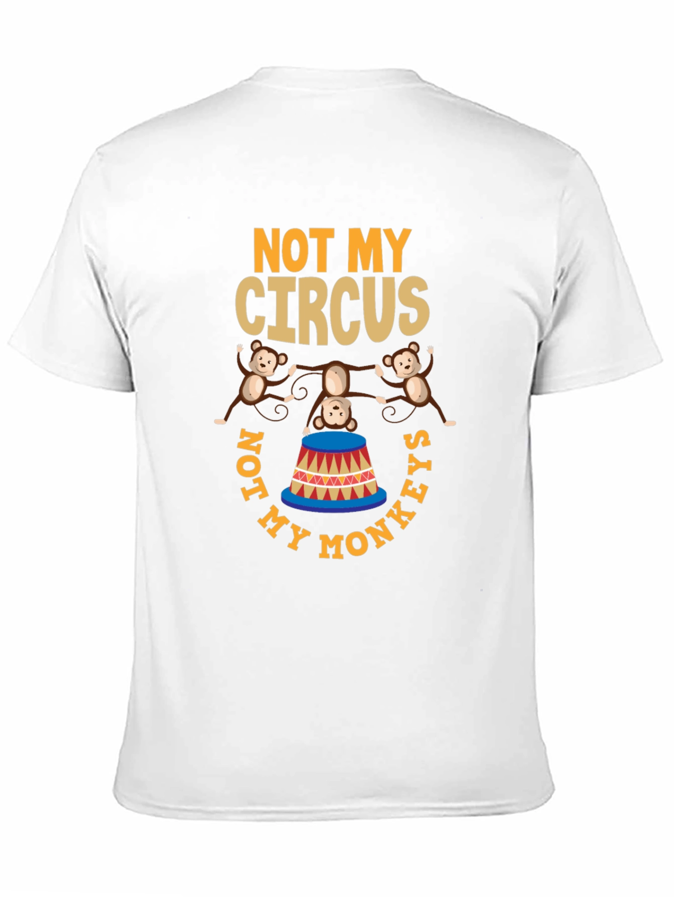 Not My Circus Not My Monkeys Graphic T-Shirt
