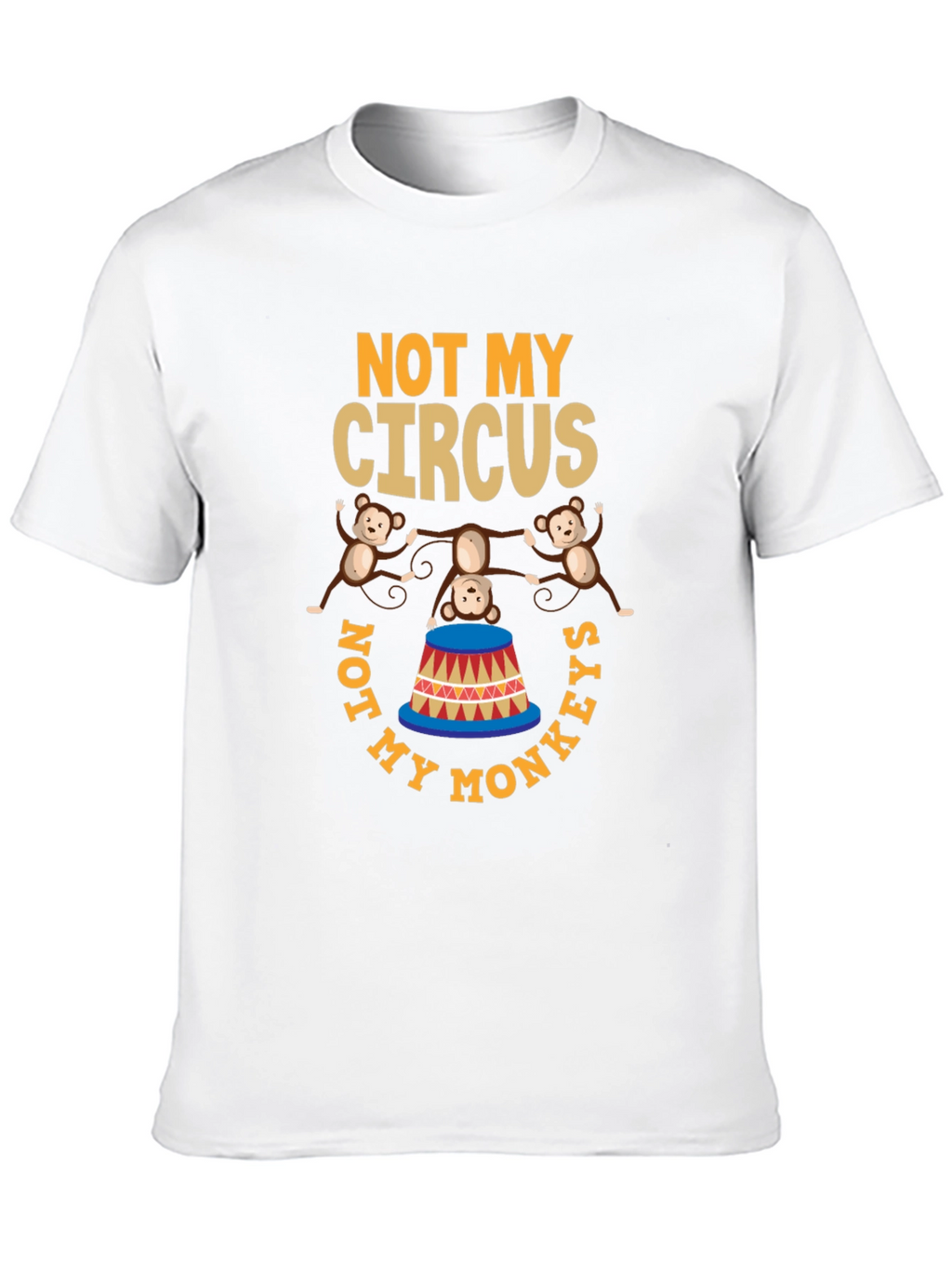 Not My Circus Not My Monkeys Graphic T-Shirt