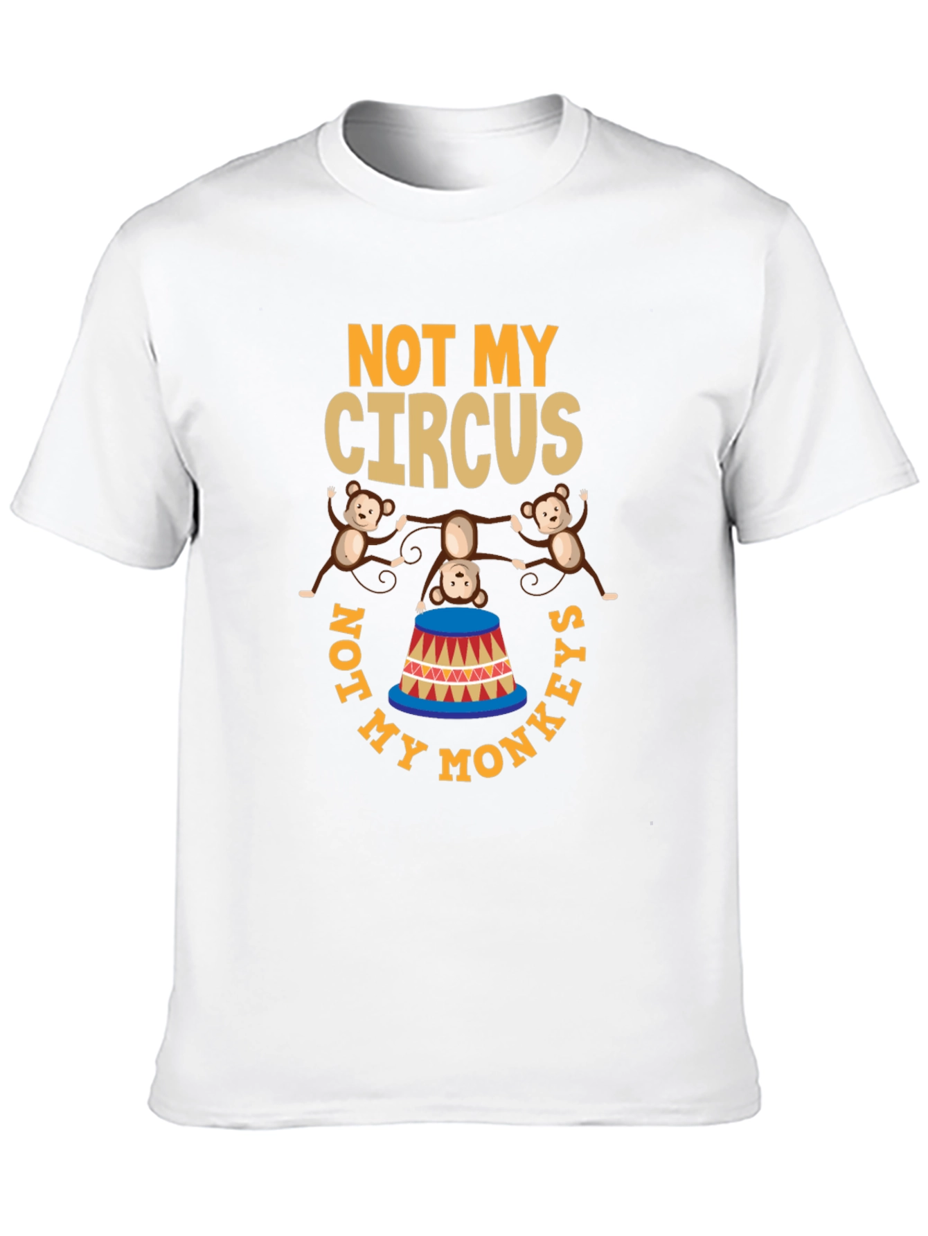 Not My Circus Not My Monkeys Graphic T-Shirt