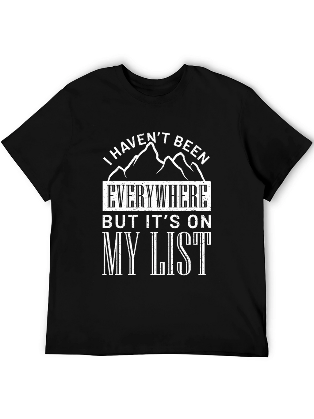 Funny Travel T-Shirt: I Havent Been Everywhere