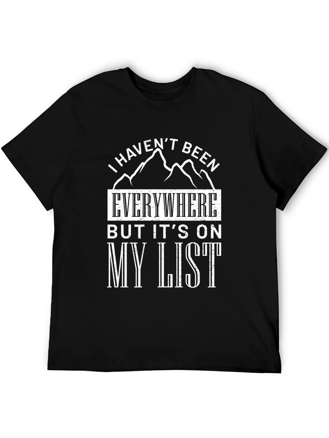Funny Travel T-Shirt: I Havent Been Everywhere