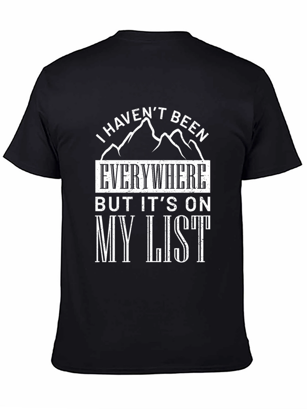 Funny Travel T-Shirt: I Havent Been Everywhere