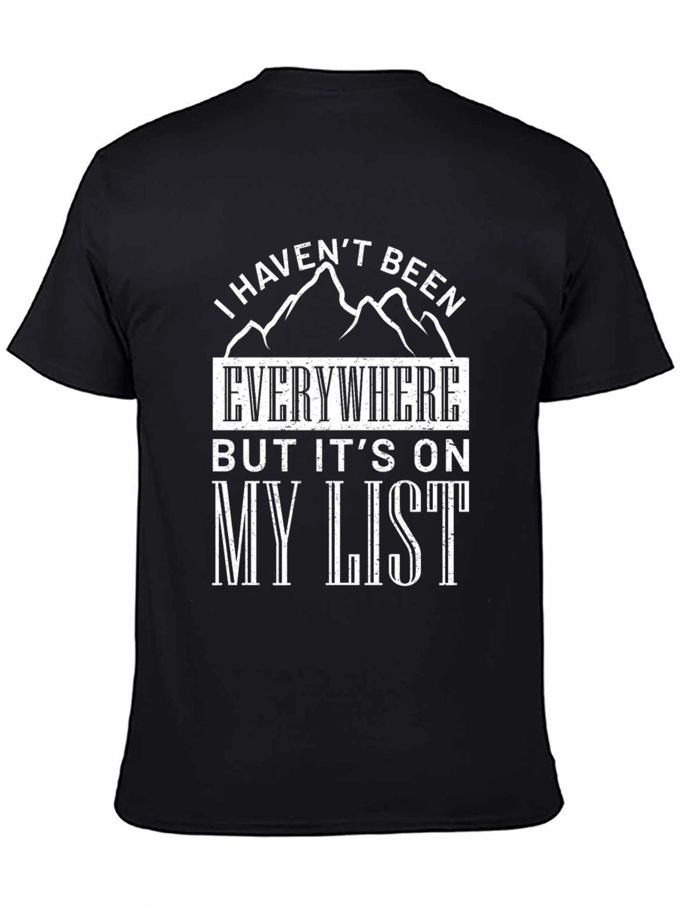 Funny Travel T-Shirt: I Havent Been Everywhere