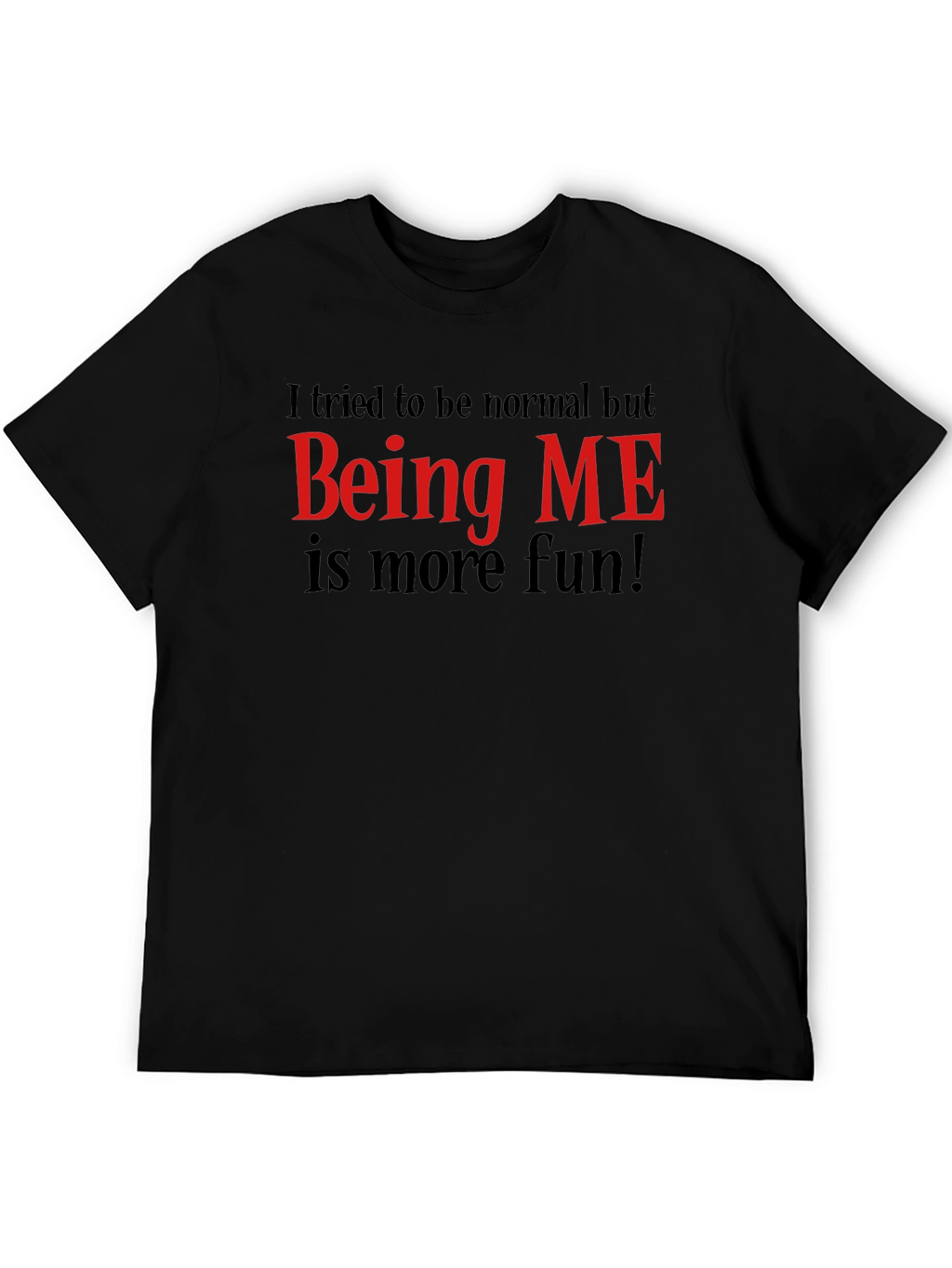 Funny Being ME Graphic Tee - Black Cotton T-Shirt