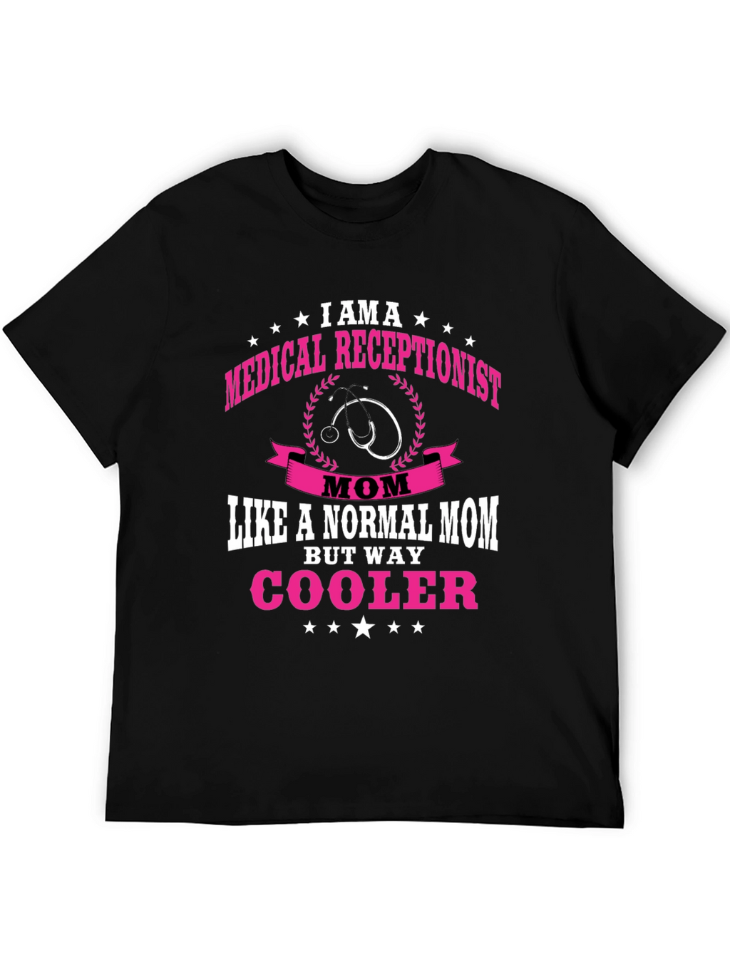 Medical Receptionist Mom T-Shirt - Cooler Than Normal!