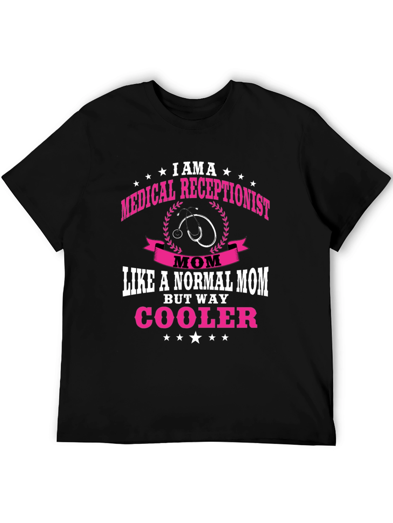 Medical Receptionist Mom T-Shirt - Cooler Than Normal!