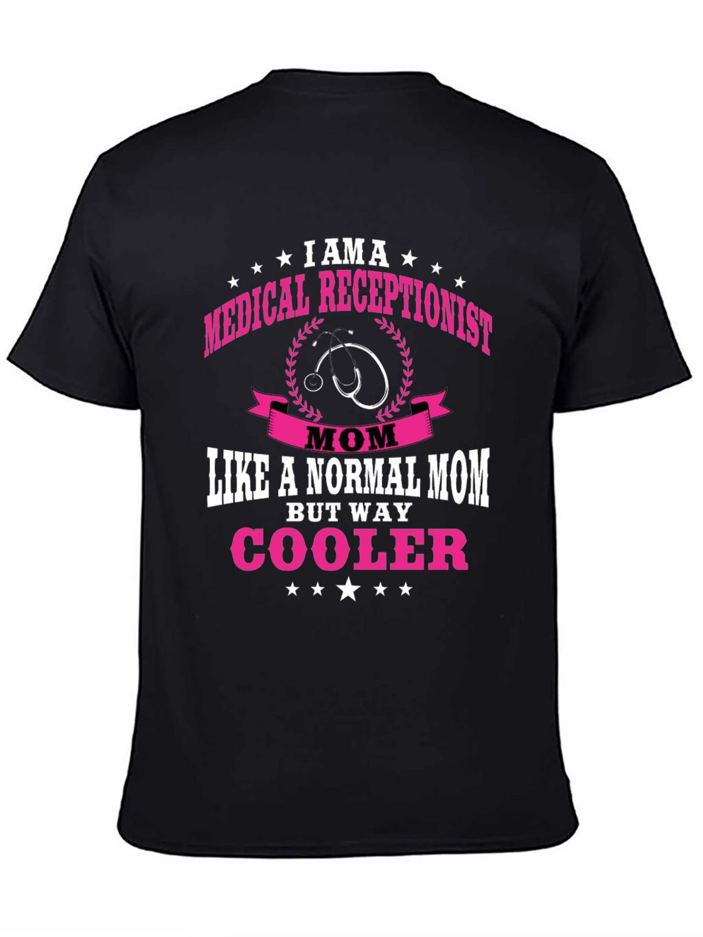 Medical Receptionist Mom T-Shirt - Cooler Than Normal!