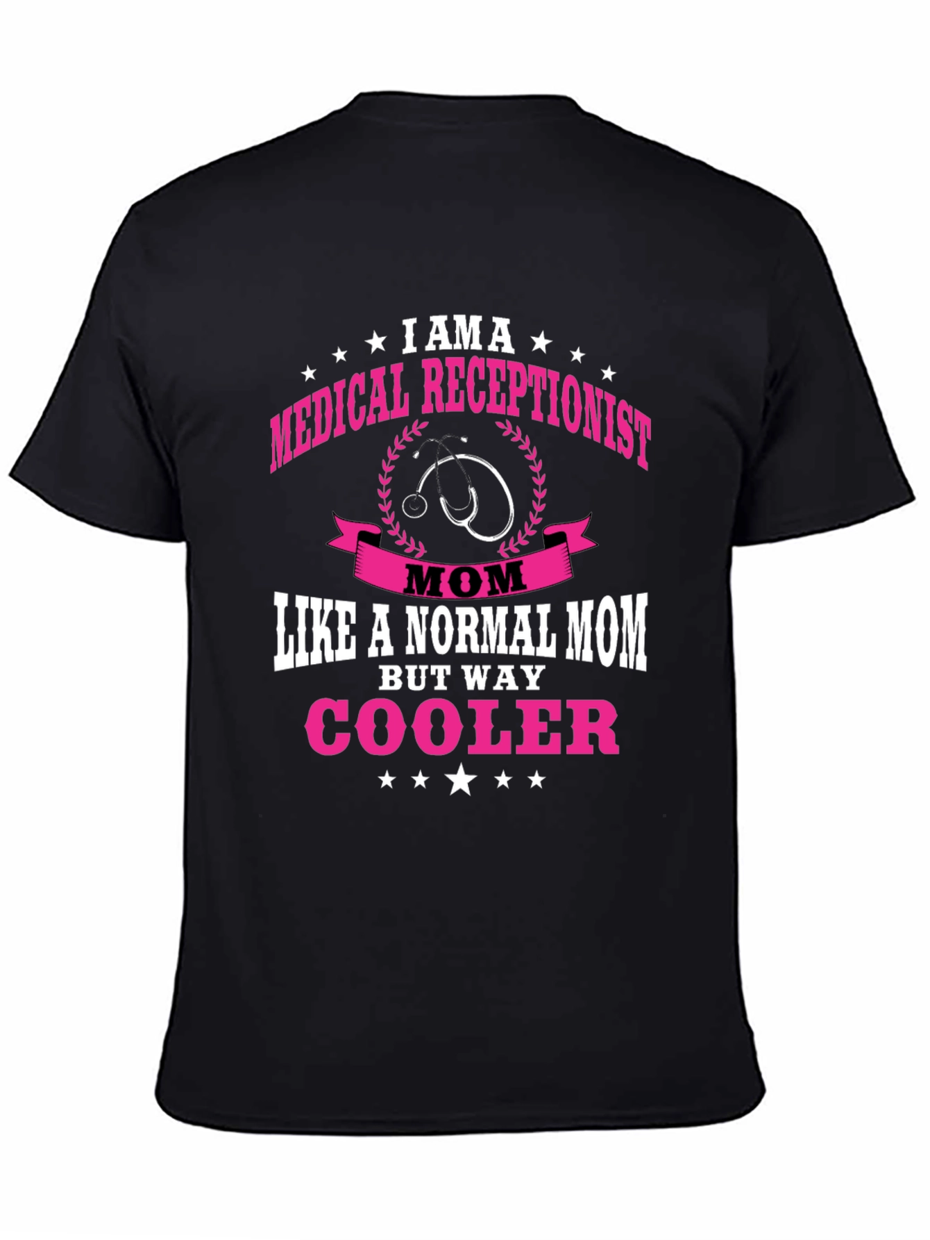 Medical Receptionist Mom T-Shirt - Cooler Than Normal!