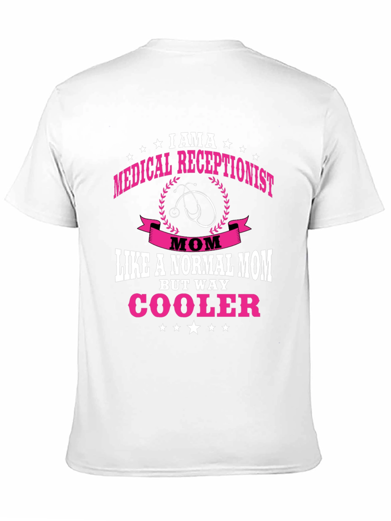 Medical Receptionist Mom T-Shirt - Cooler Than Normal!