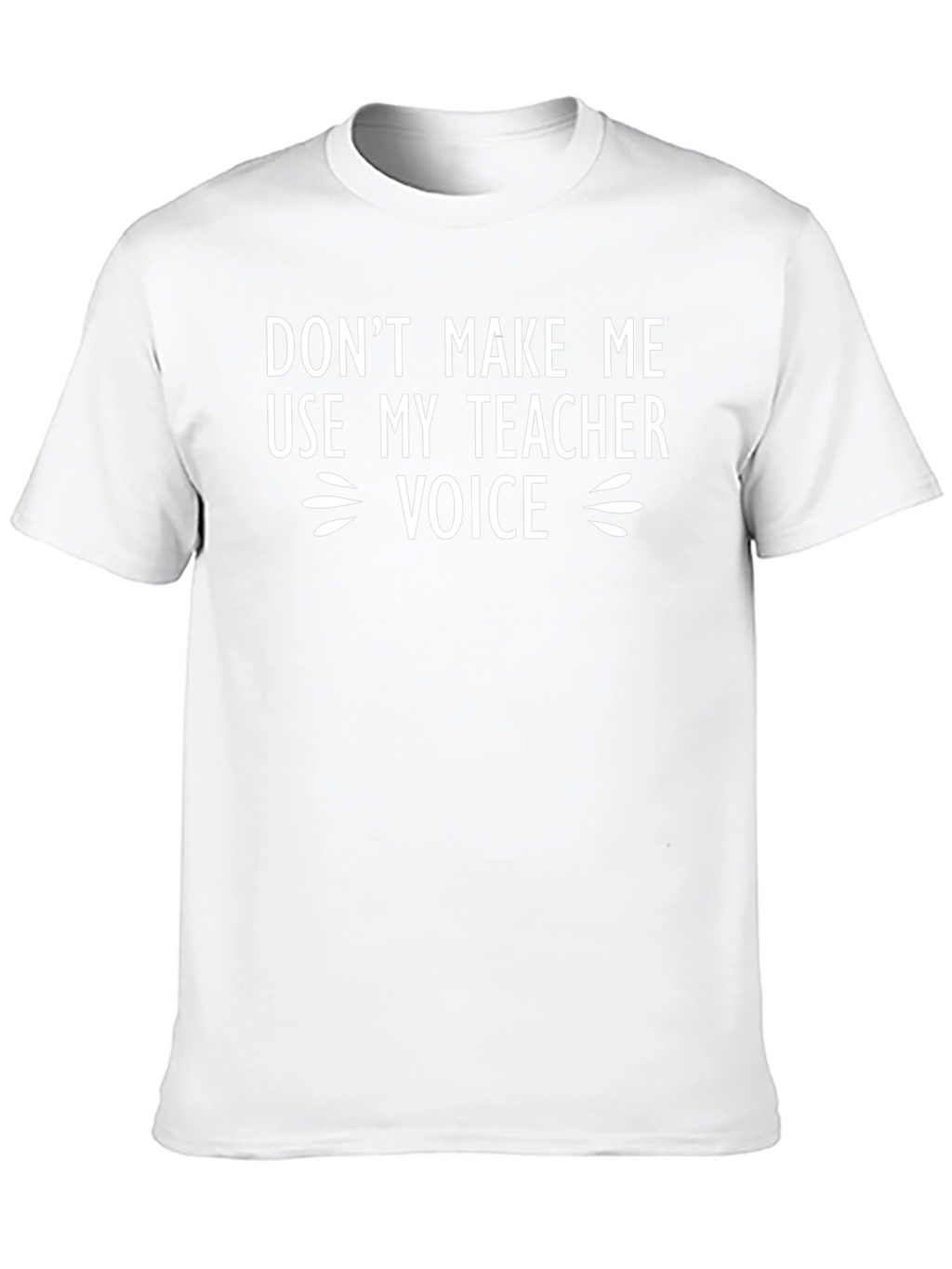 Teacher Voice T-Shirt