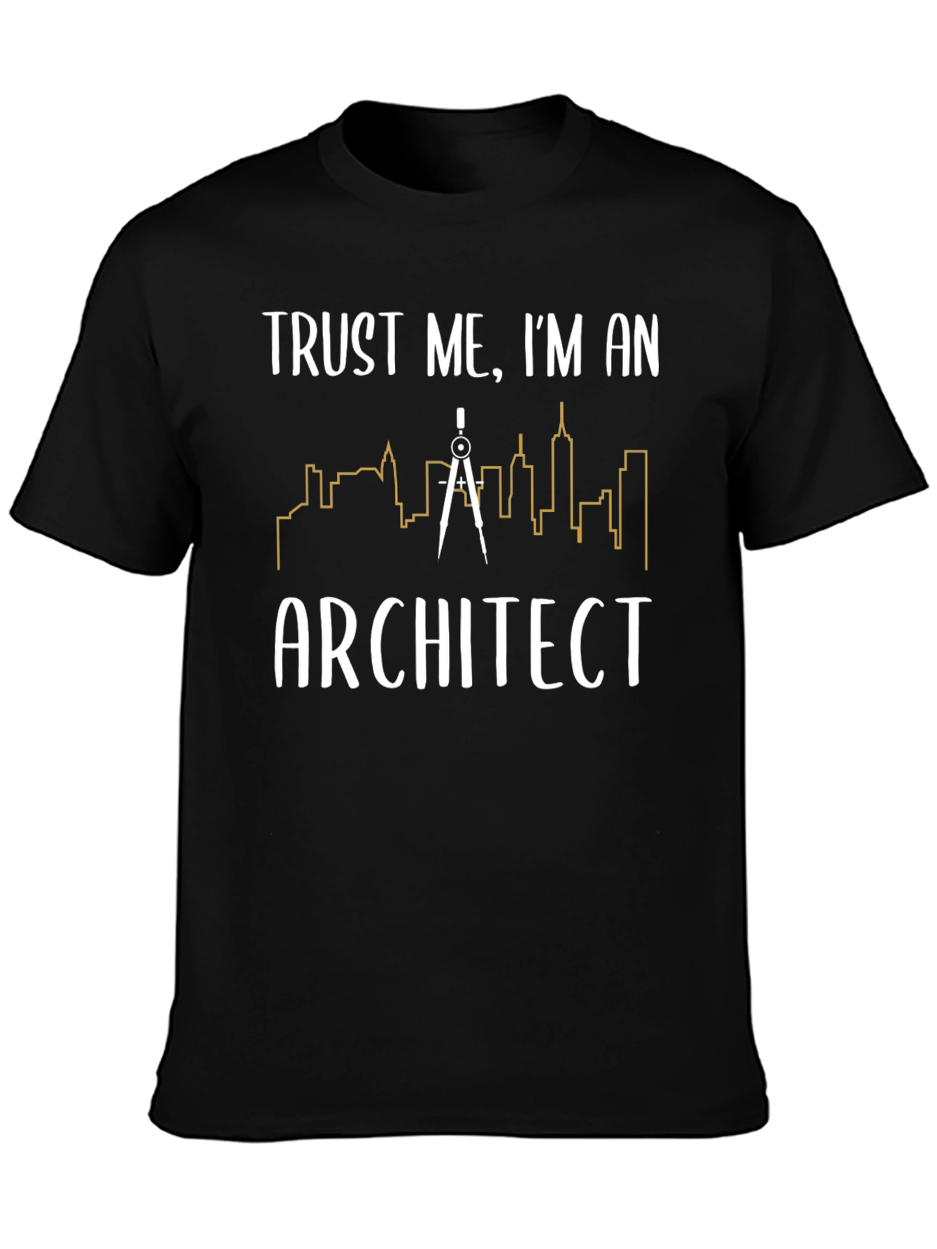 Trust Me Im an Architect T-Shirt