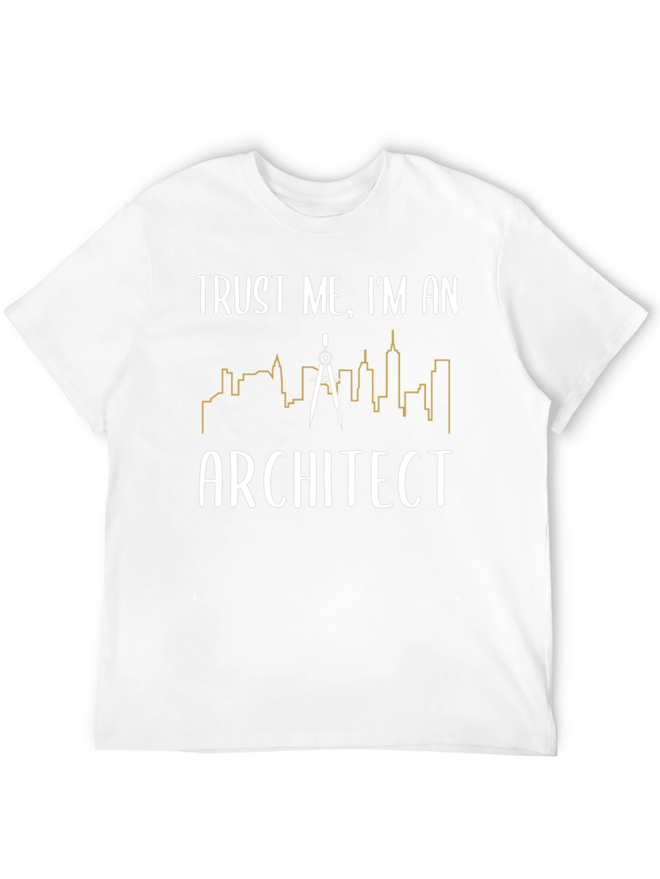 Trust Me Im an Architect T-Shirt