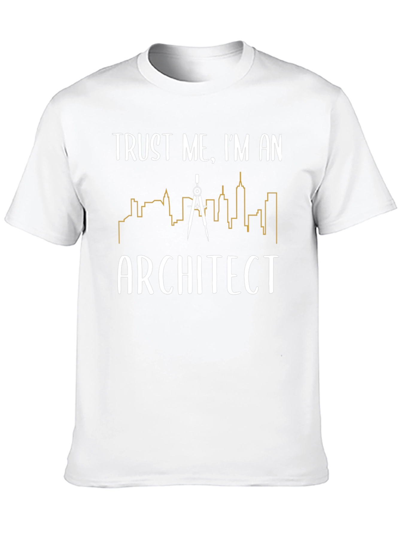 Trust Me Im an Architect T-Shirt