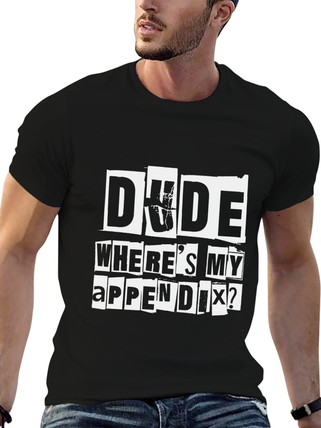 Dude Wheres My Appendix Funny Graphic T-Shirt