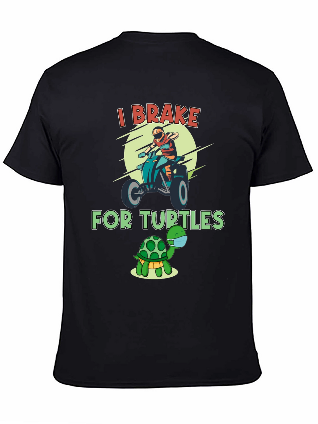 I Brake For Turtles Graphic T-Shirt