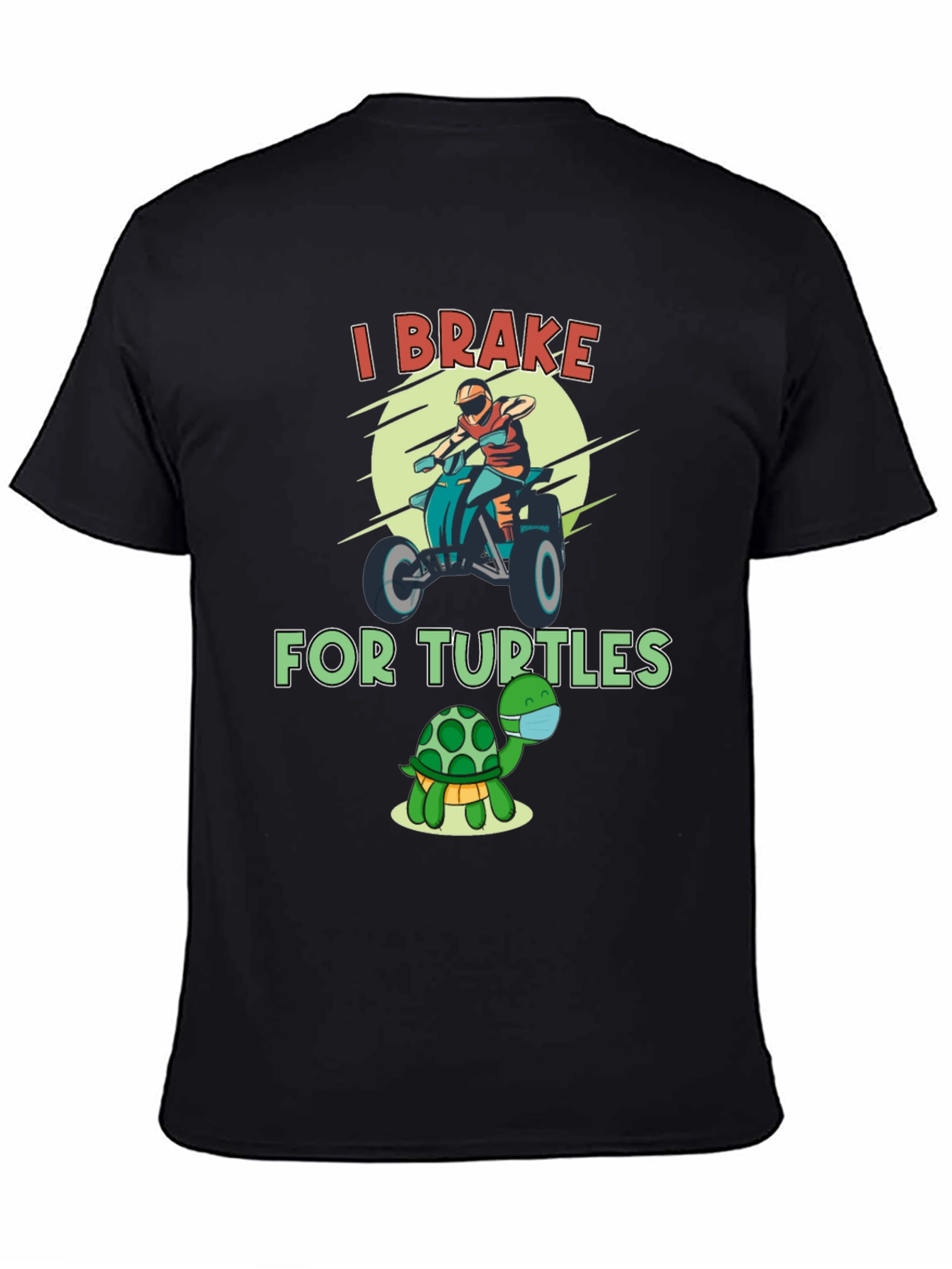 I Brake For Turtles Graphic T-Shirt
