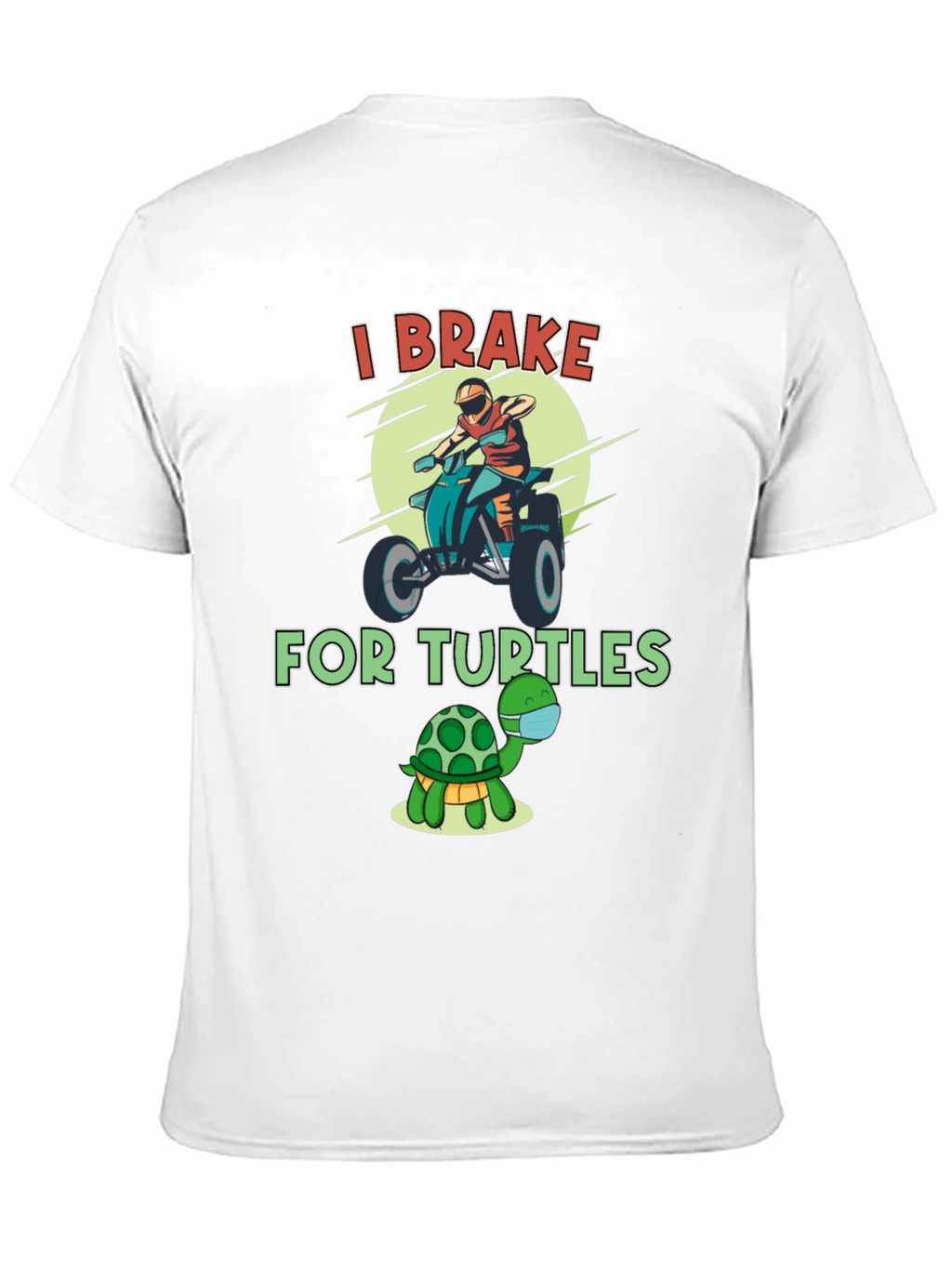 I Brake For Turtles Graphic T-Shirt