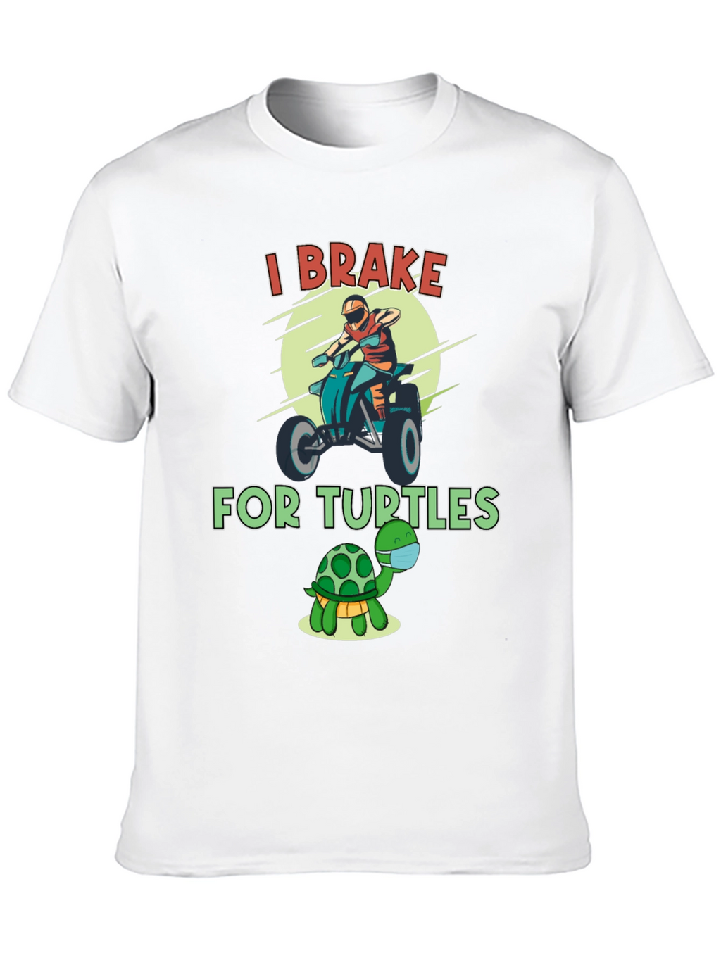 I Brake For Turtles Graphic T-Shirt