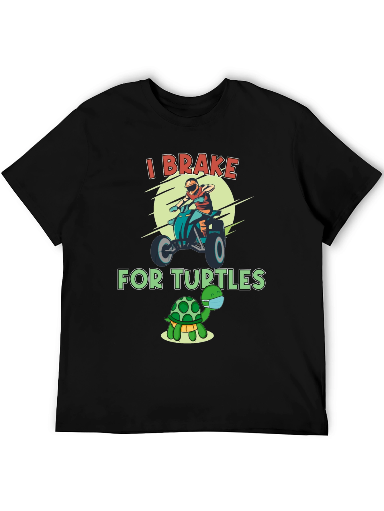 I Brake For Turtles Graphic T-Shirt