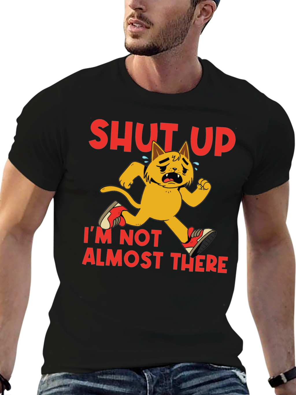 Shut Up Im Not Almost There T-Shirt