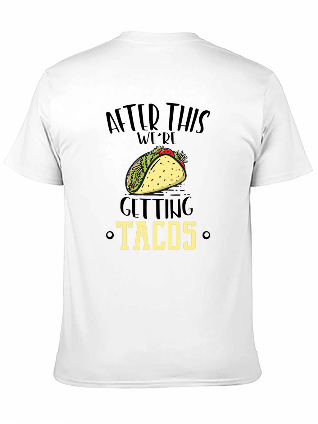 Funny After This Were Getting Tacos Black Graphic Tee