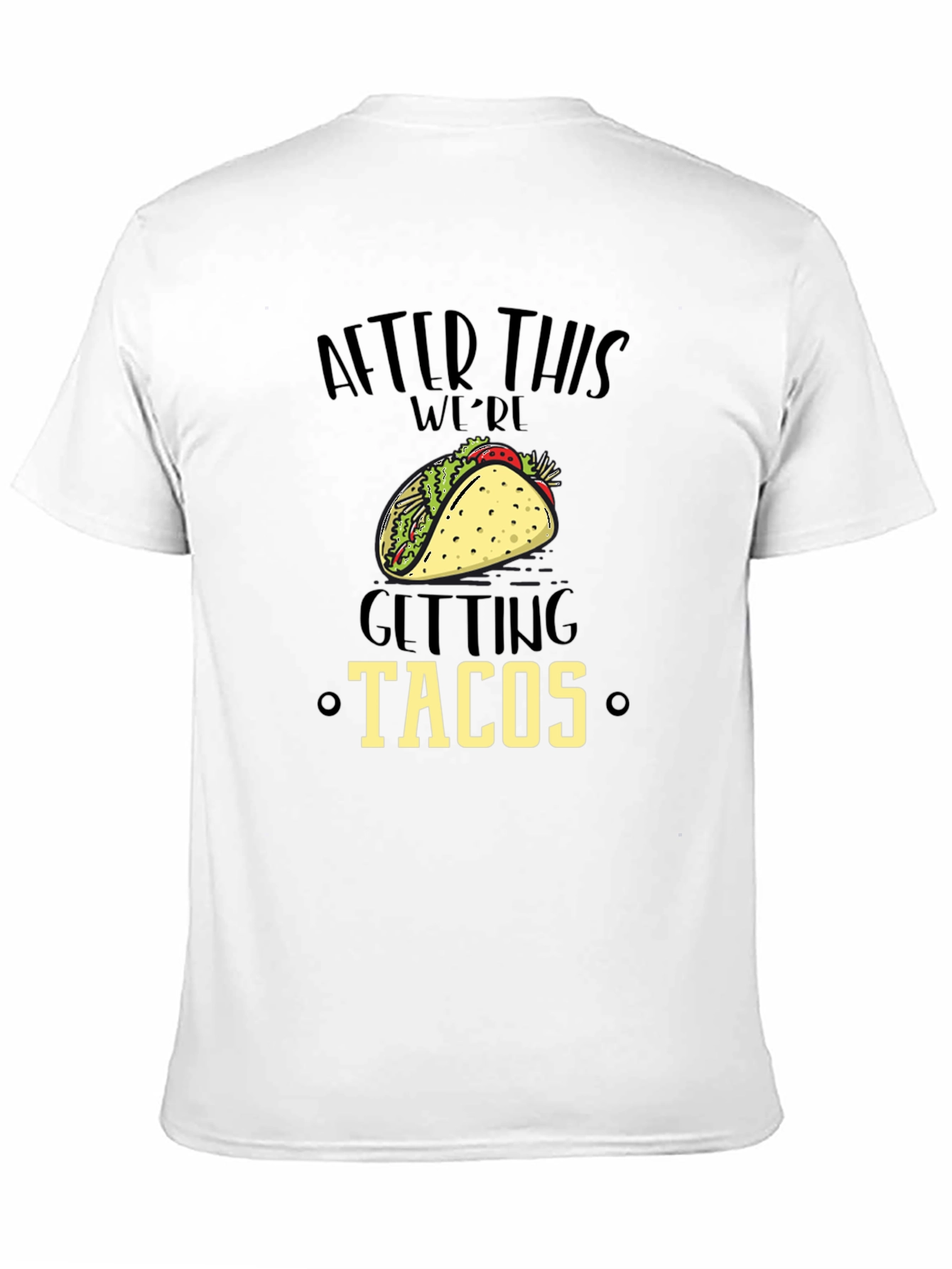 Funny After This Were Getting Tacos Black Graphic Tee