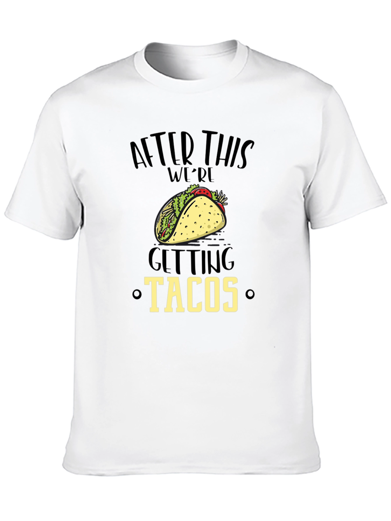 Funny After This Were Getting Tacos Black Graphic Tee