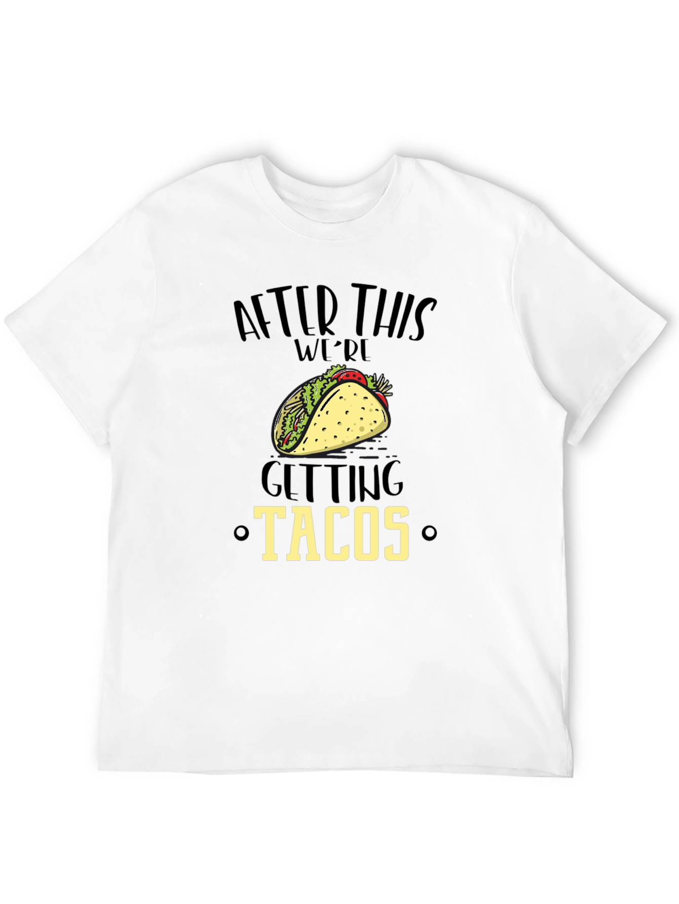 Funny After This Were Getting Tacos Black Graphic Tee