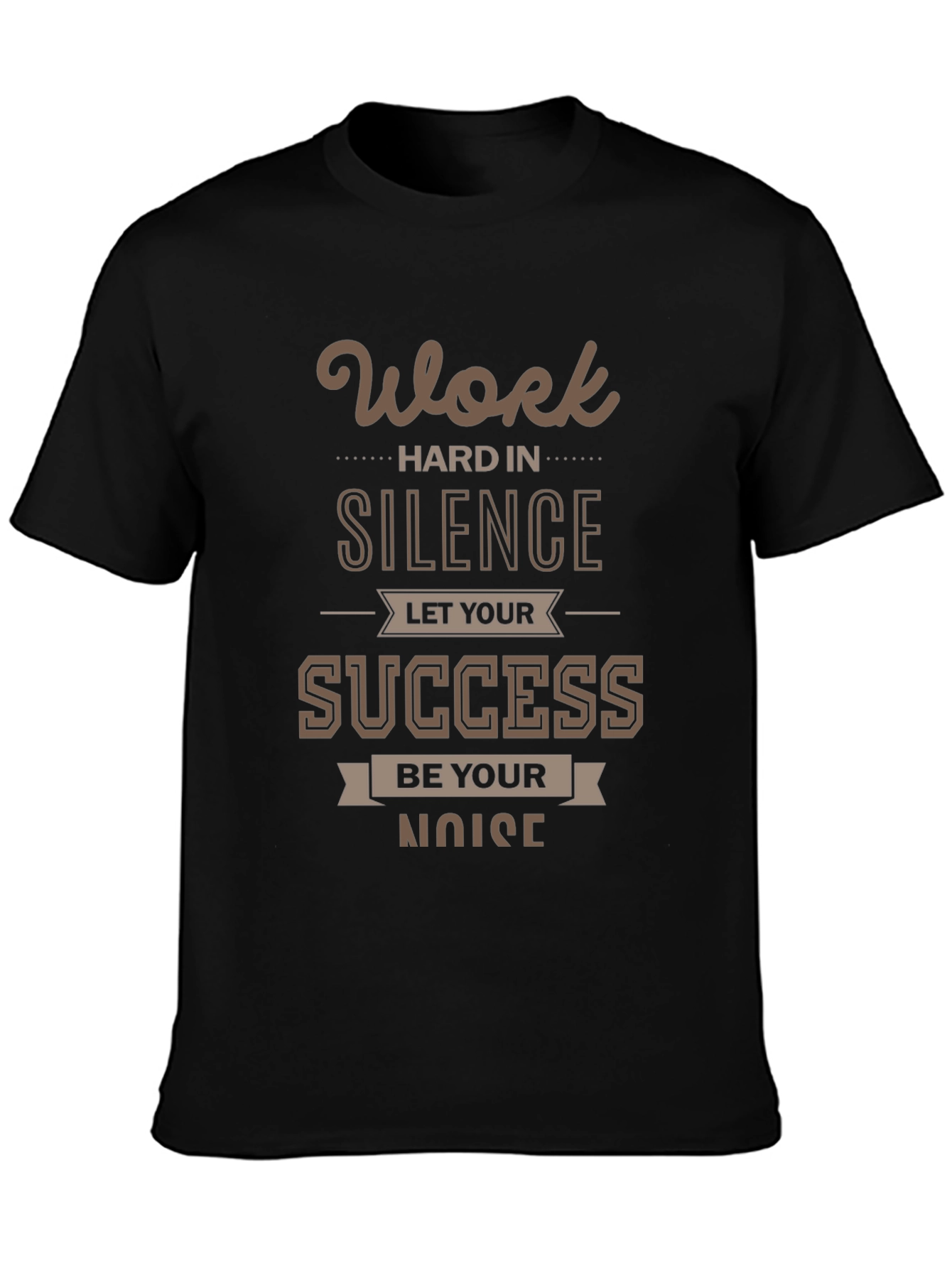 Motivational Work Hard in Silence T-Shirt