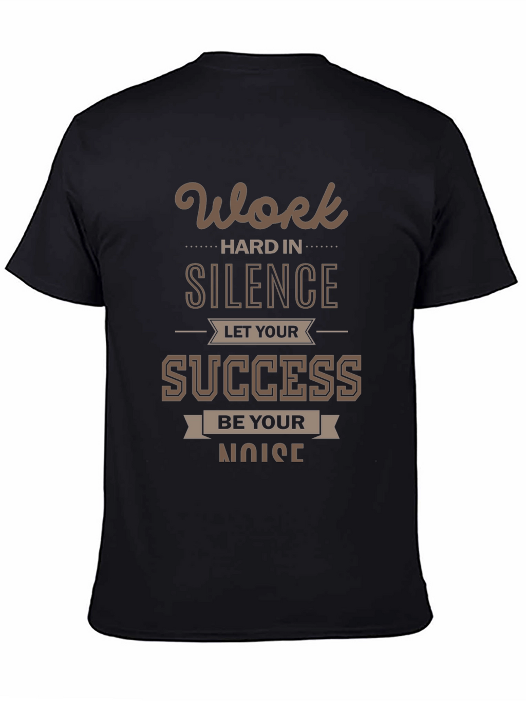 Motivational Work Hard in Silence T-Shirt