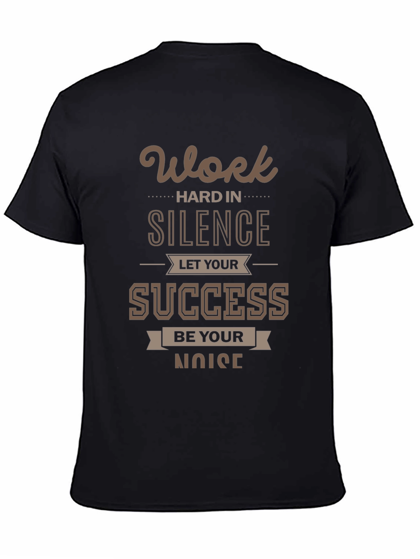 Motivational Work Hard in Silence T-Shirt
