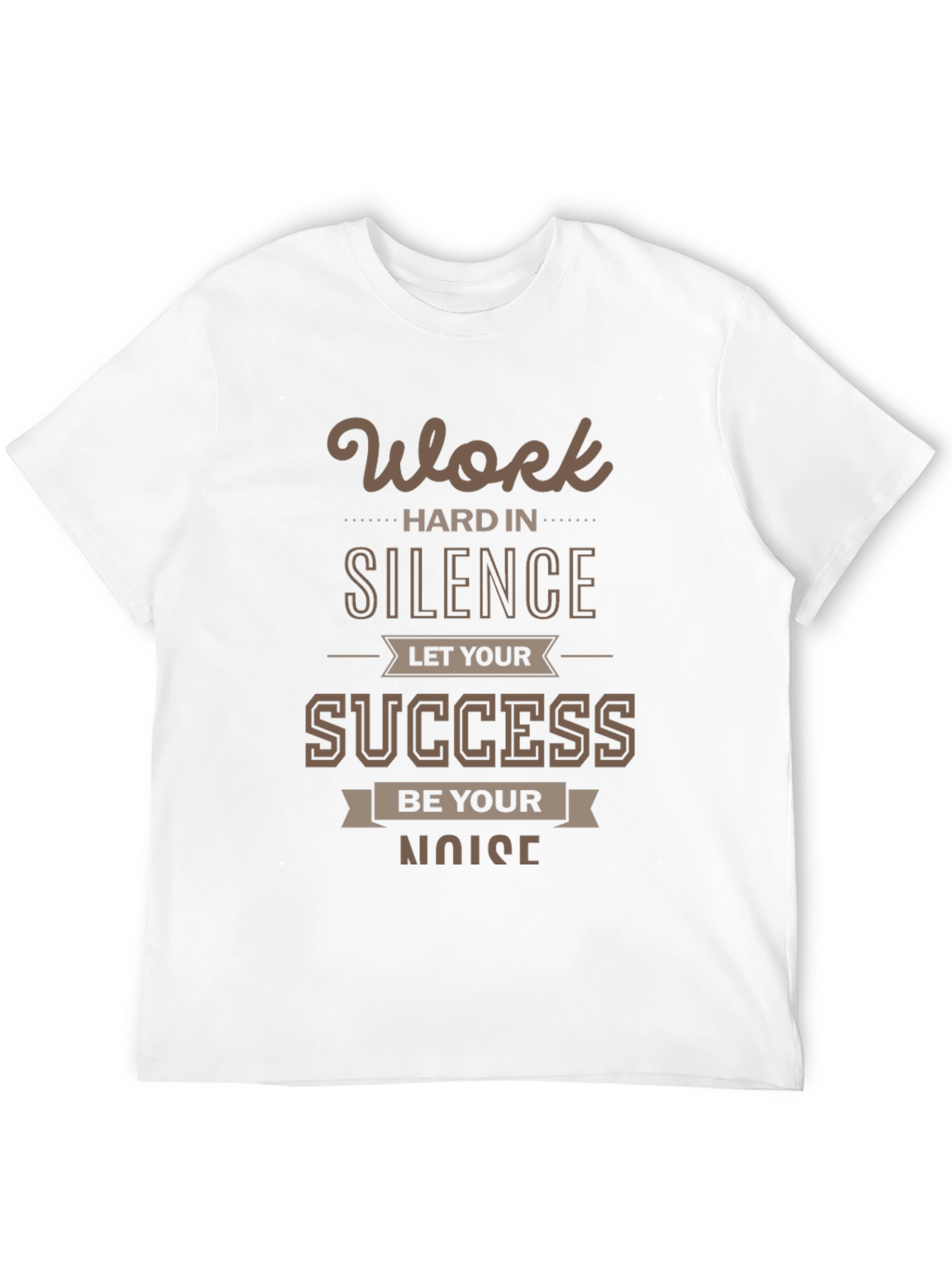 Motivational Work Hard in Silence T-Shirt