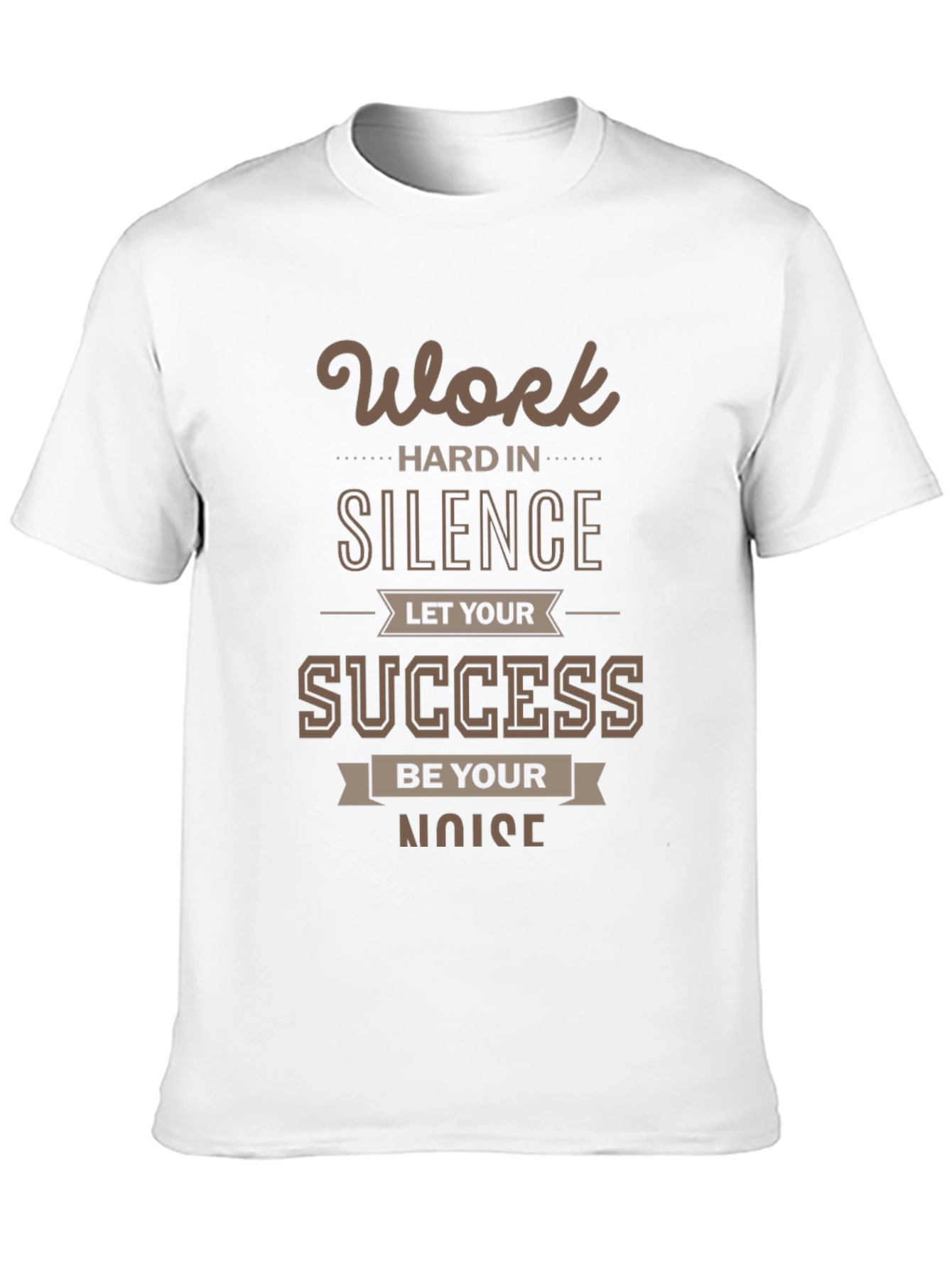 Motivational Work Hard in Silence T-Shirt