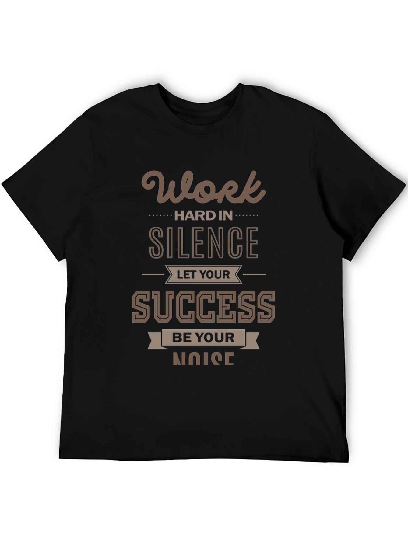 Motivational Work Hard in Silence T-Shirt