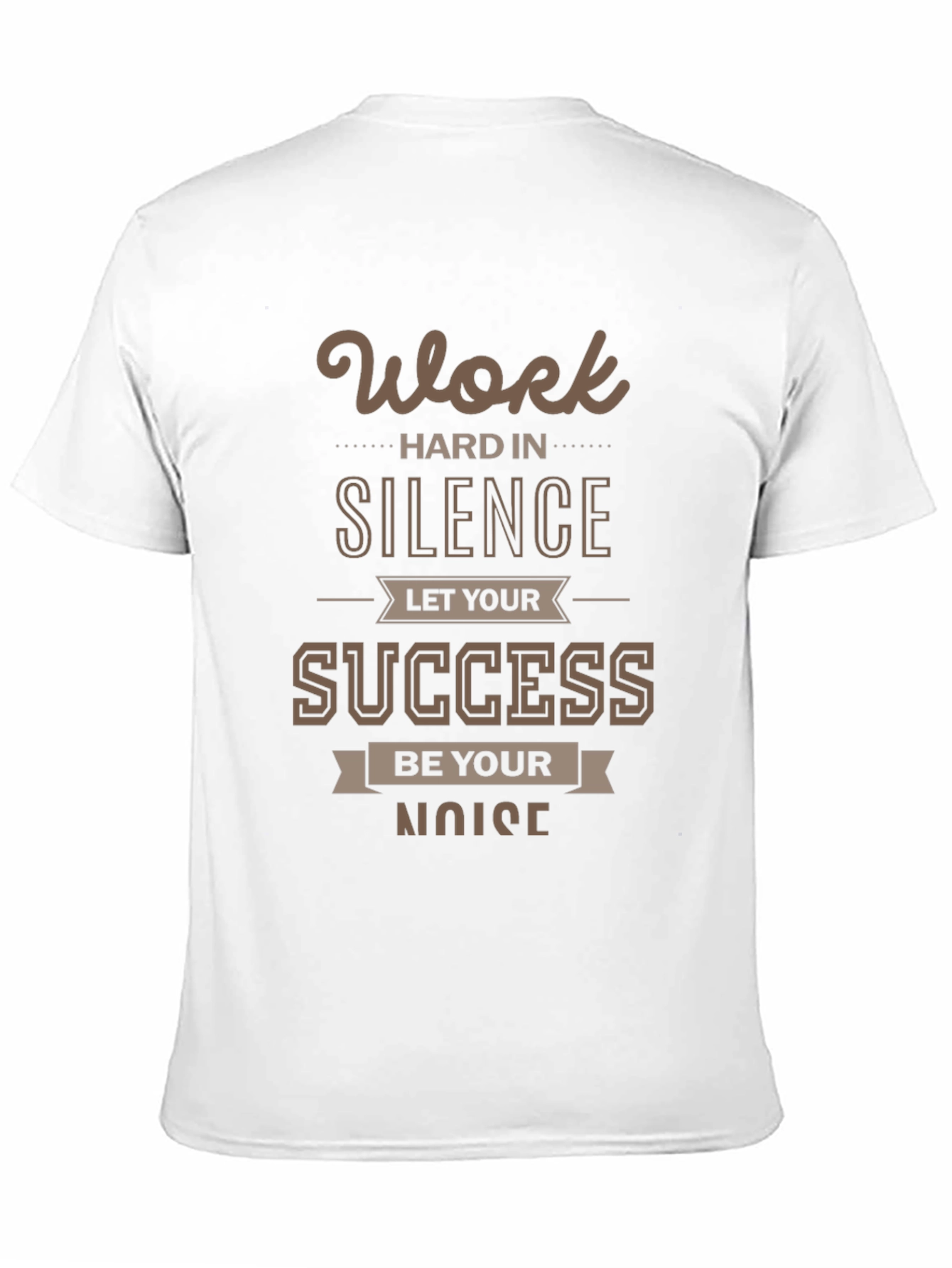 Motivational Work Hard in Silence T-Shirt