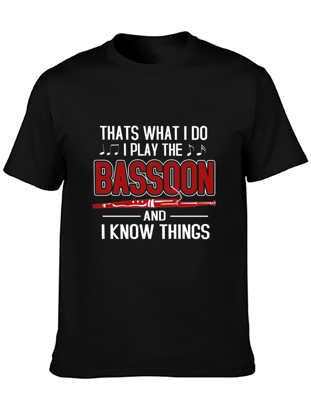 Bassoon Player T-Shirt - I Know Things Graphic Tee