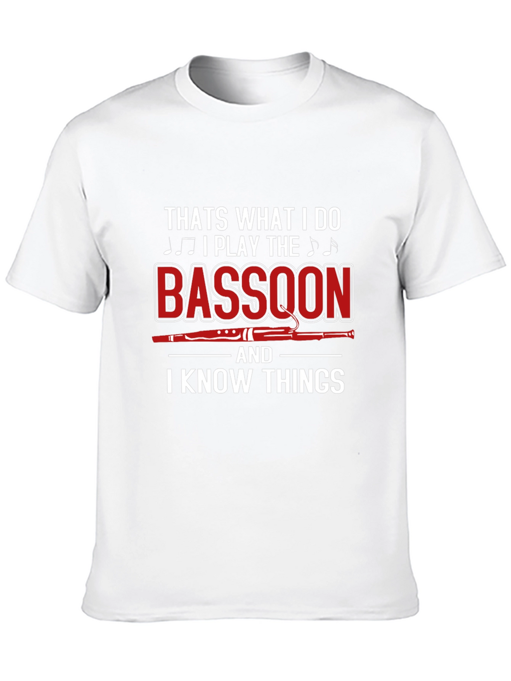 Bassoon Player T-Shirt - I Know Things Graphic Tee
