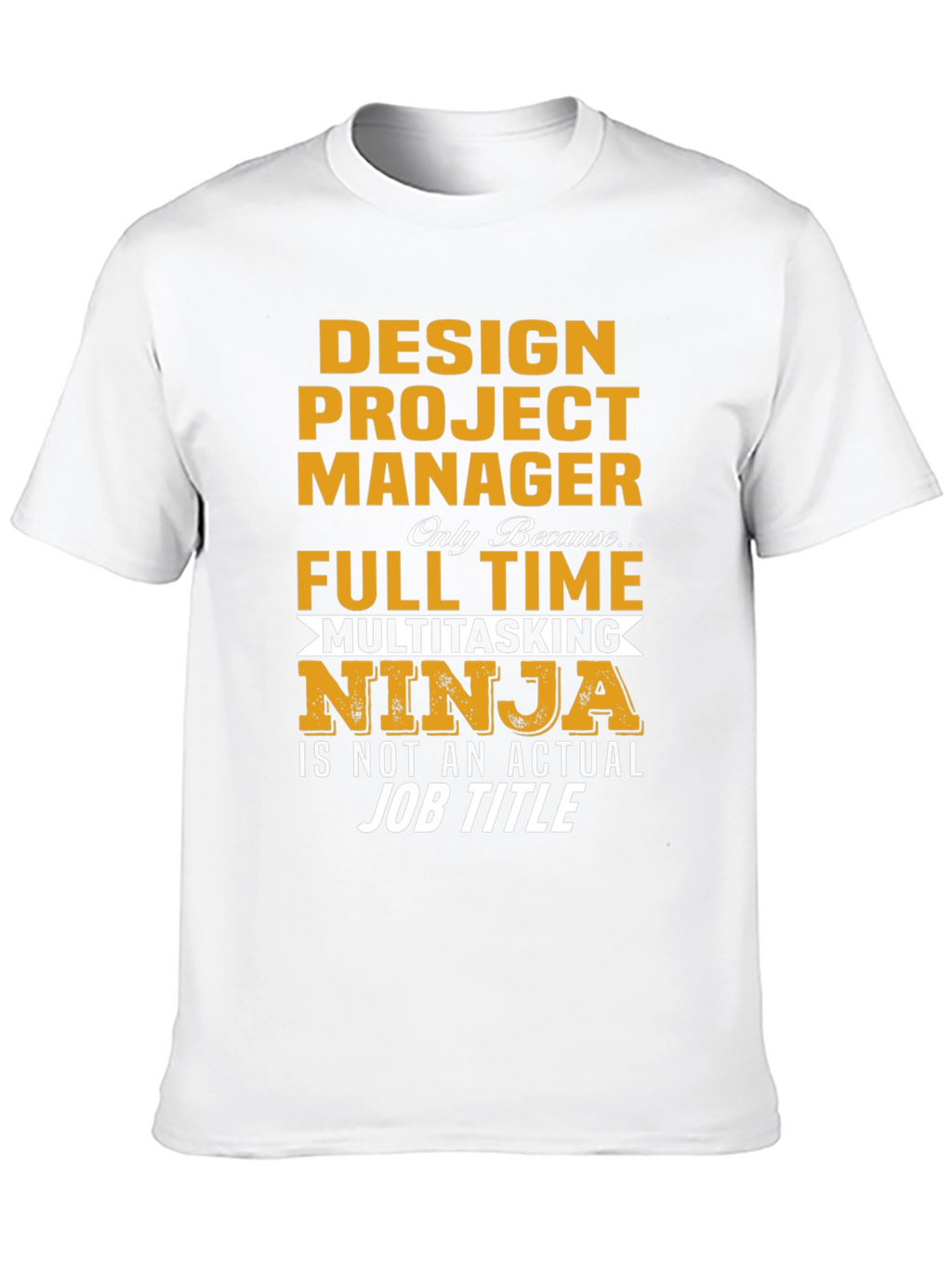 Design Project Manager Ninja T-Shirt