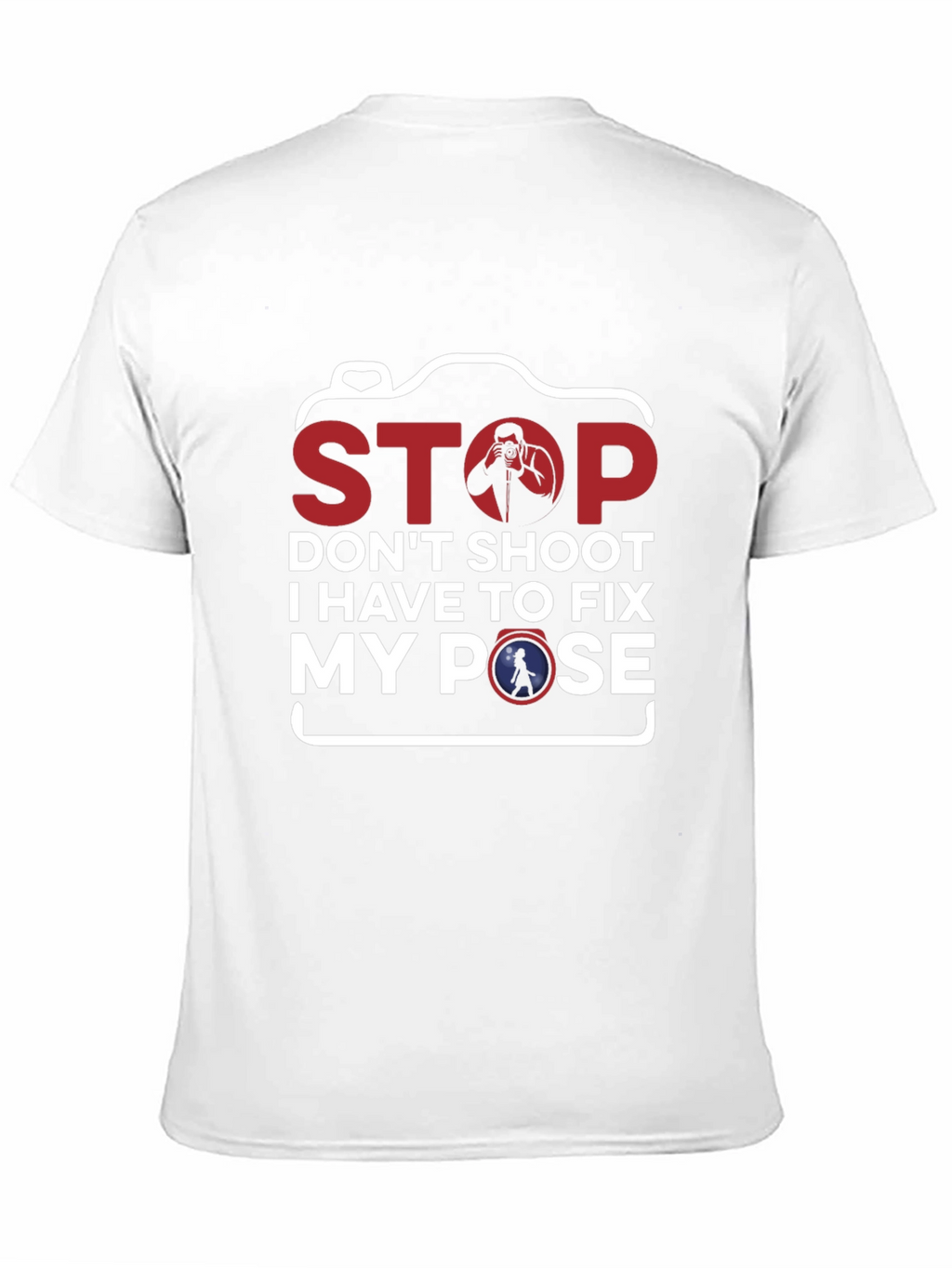 Stop Fix My Pose Funny Photography T-Shirt