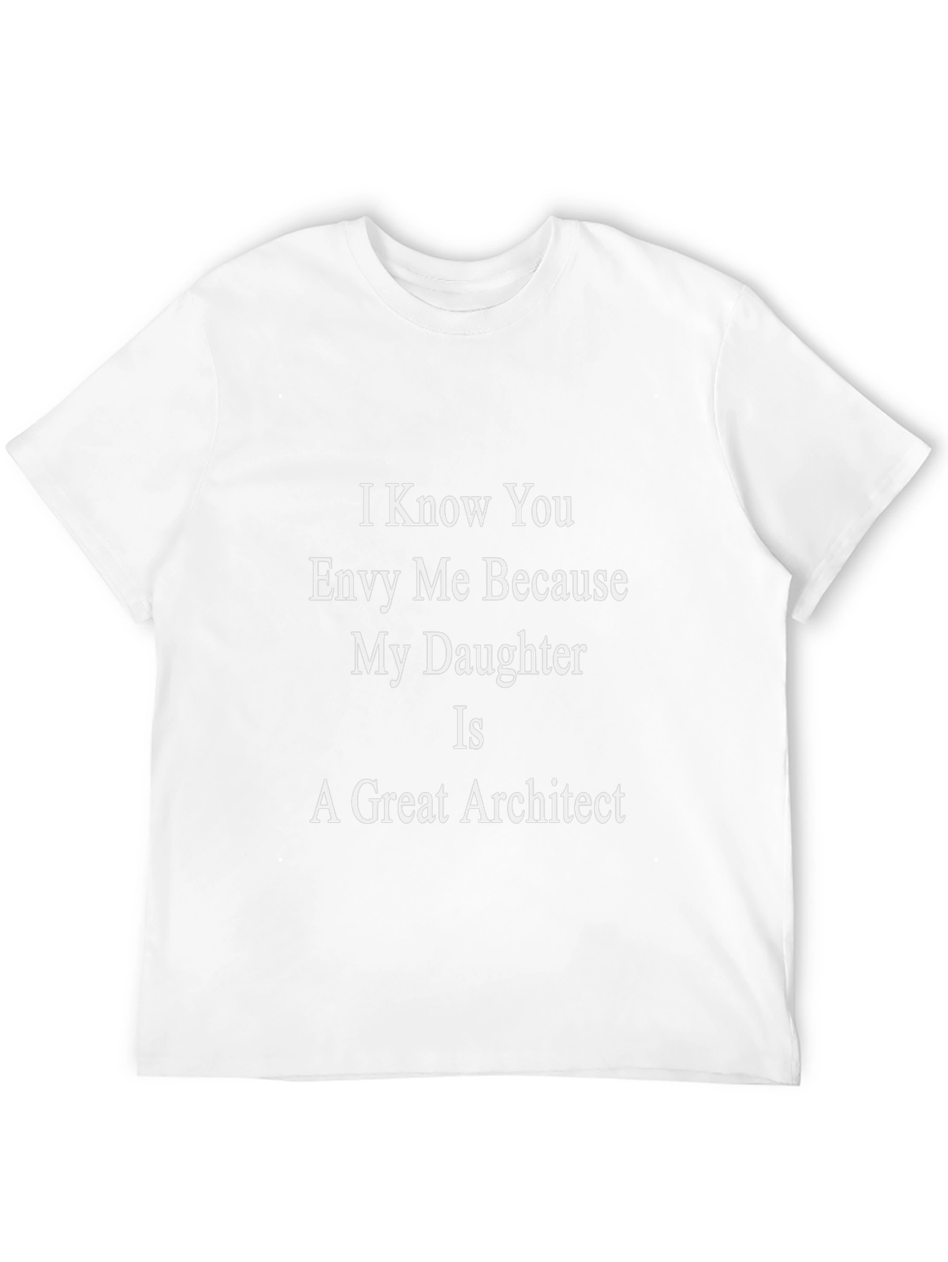 Great Architect Dad T-Shirt - Envy Edition!