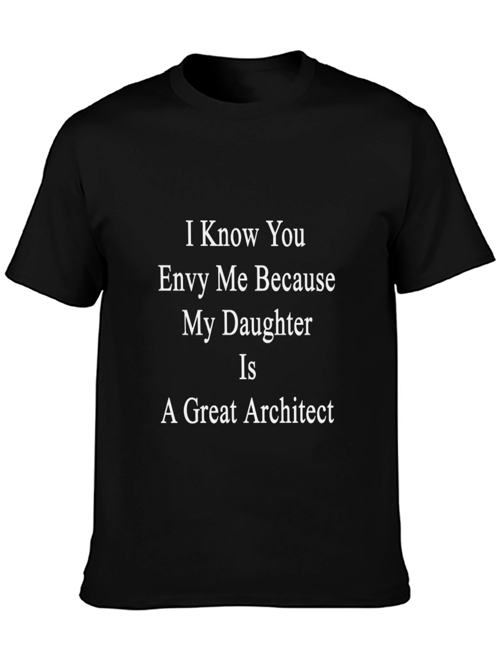 Great Architect Dad T-Shirt - Envy Edition!