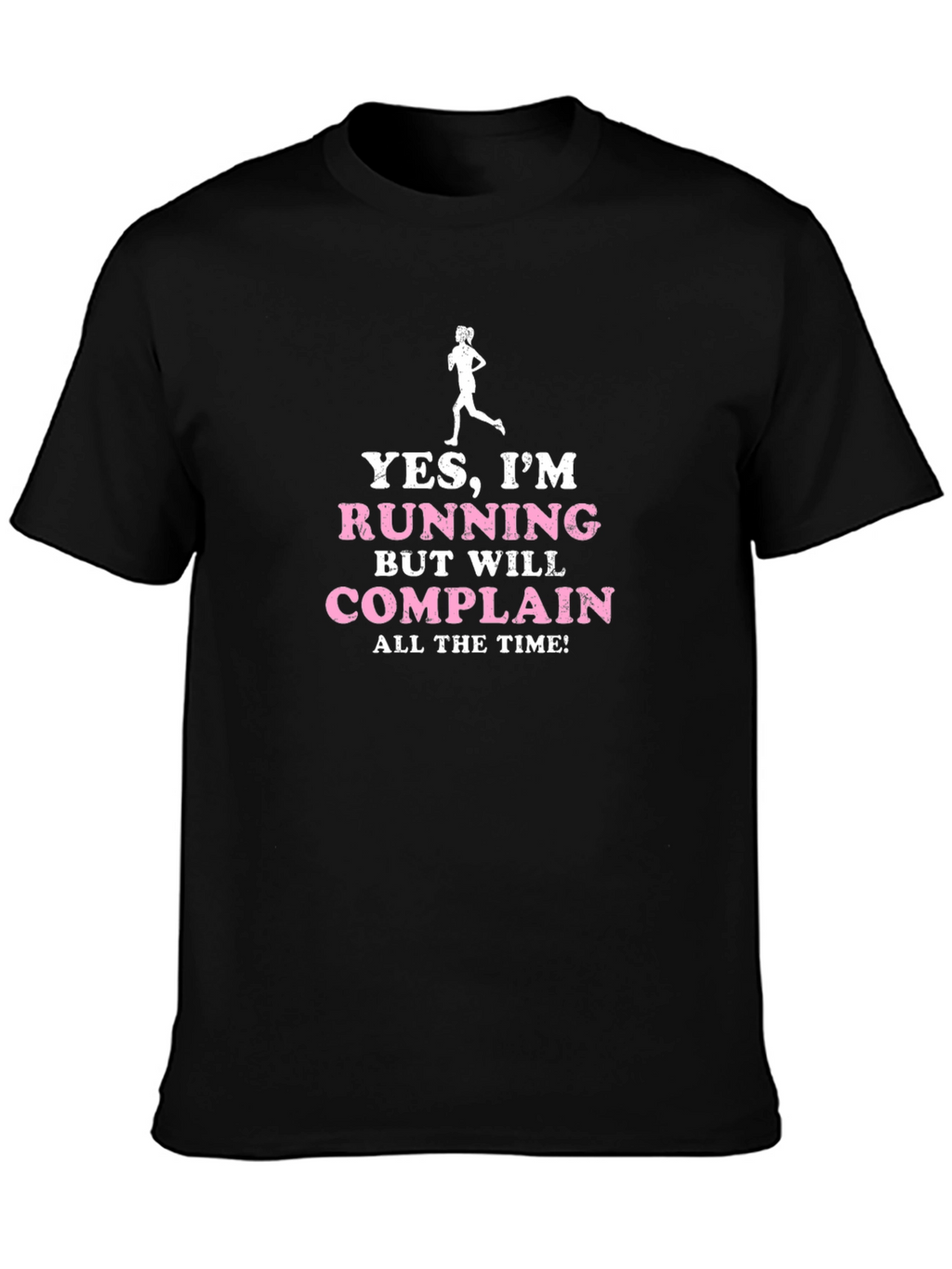 Funny Running T-Shirt: Yes Im Running But Will Complain