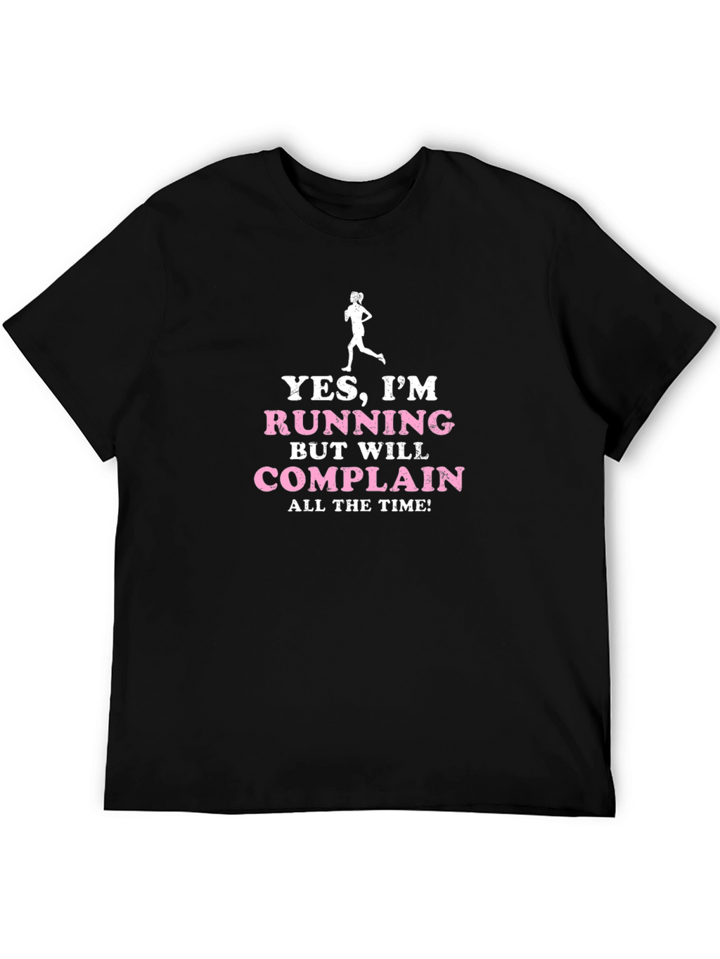 Funny Running T-Shirt: Yes Im Running But Will Complain