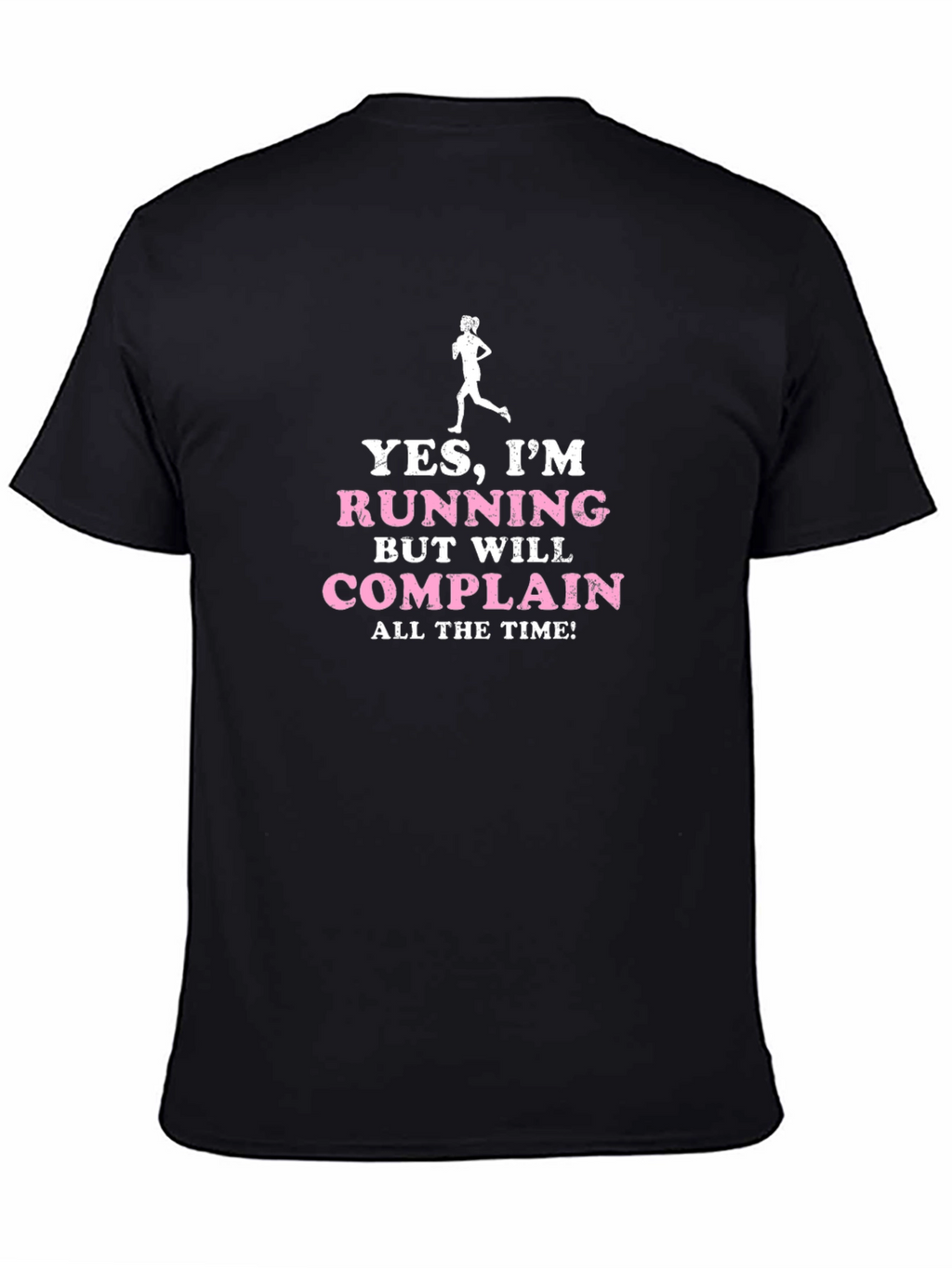 Funny Running T-Shirt: Yes Im Running But Will Complain