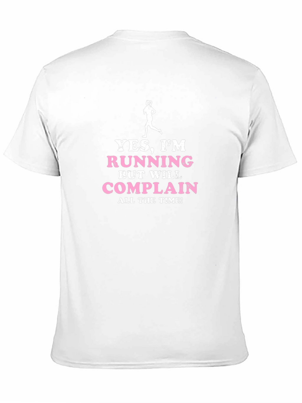 Funny Running T-Shirt: Yes Im Running But Will Complain