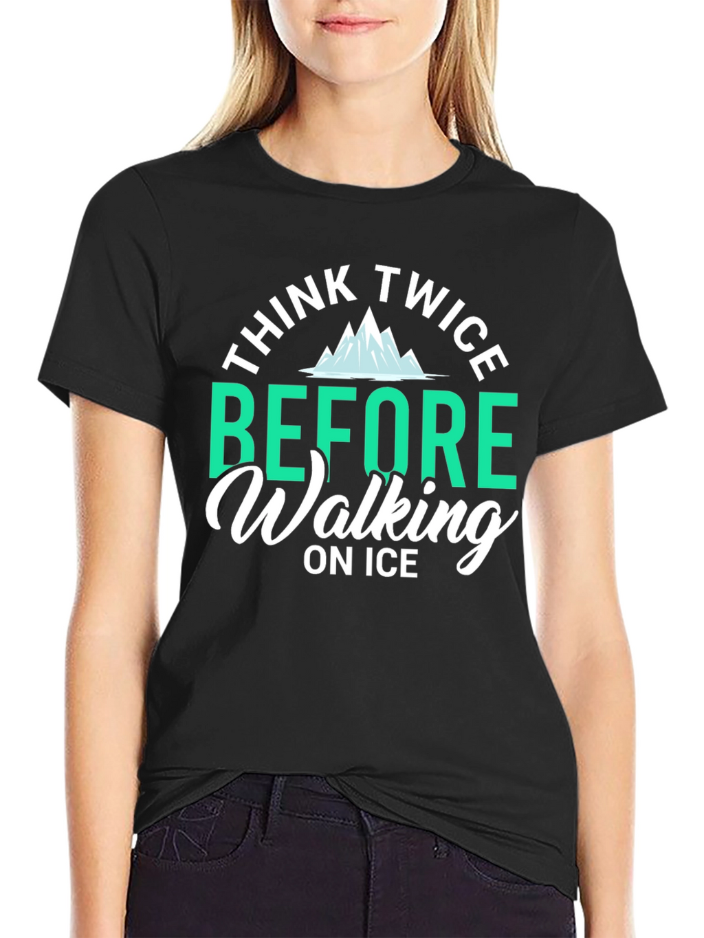 Think Twice Before Walking on Ice T-Shirt