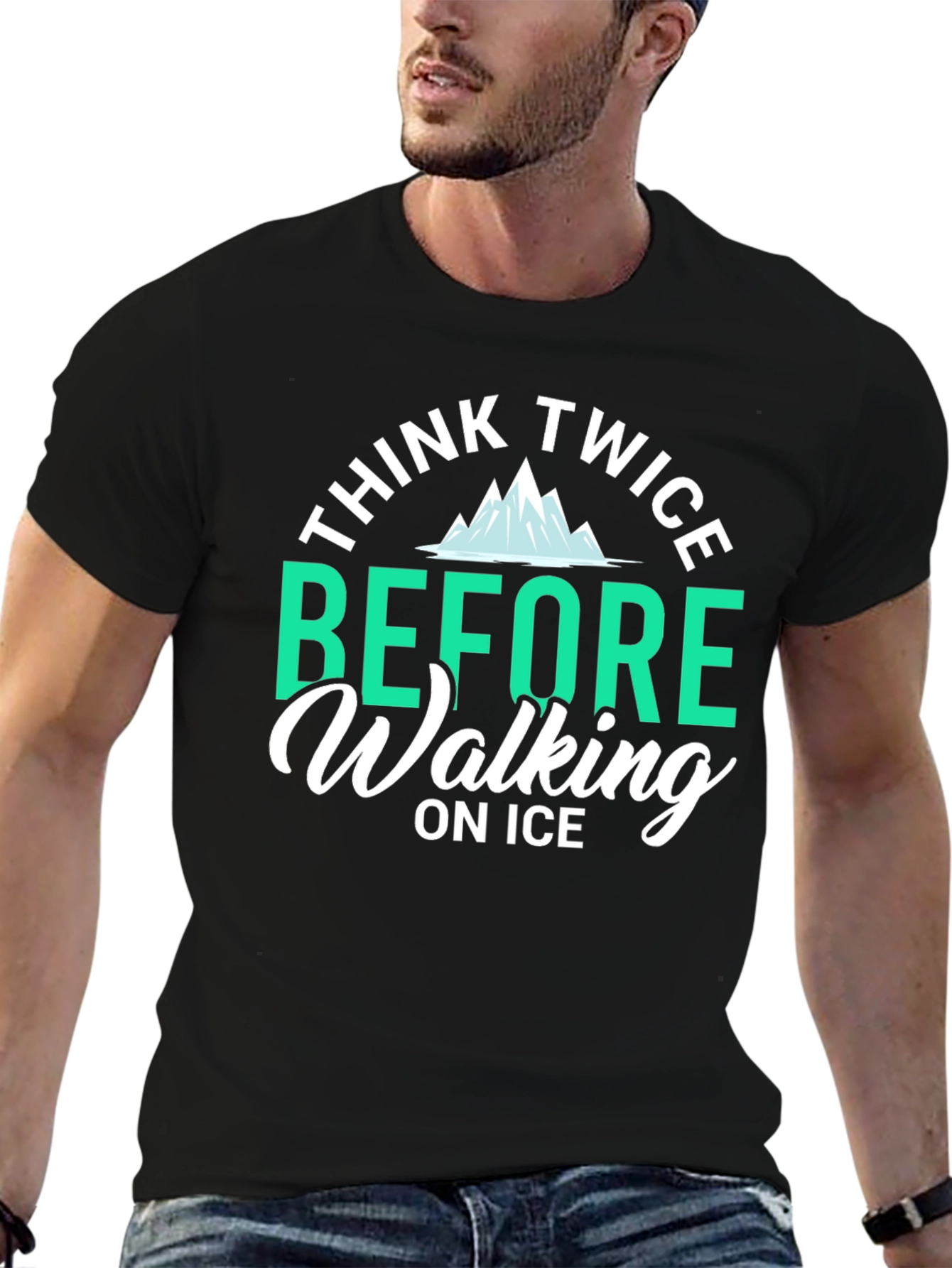 Think Twice Before Walking on Ice T-Shirt
