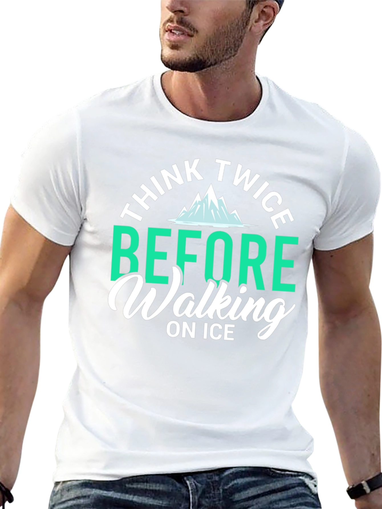 Think Twice Before Walking on Ice T-Shirt